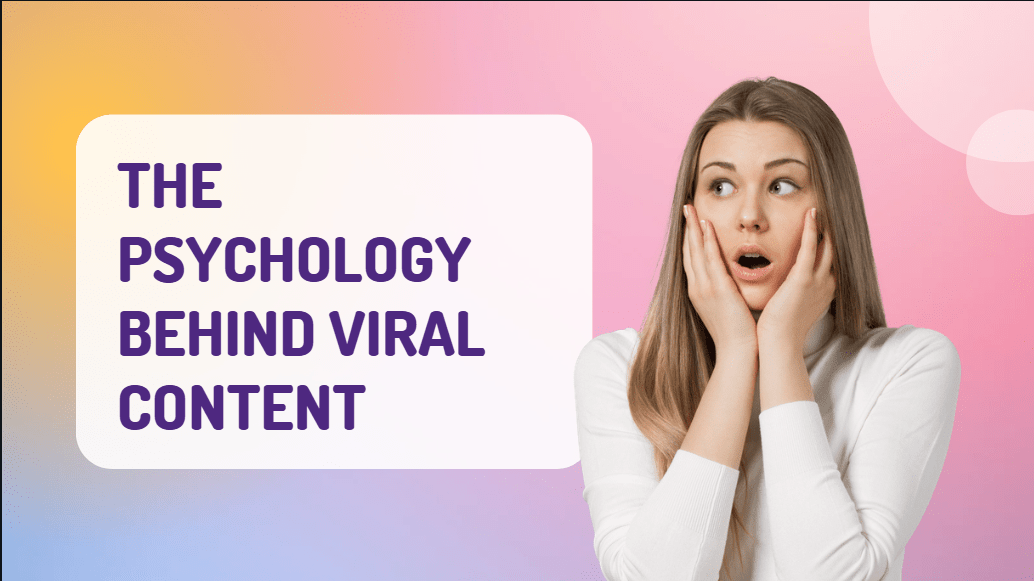 The Psychology Behind Viral Content